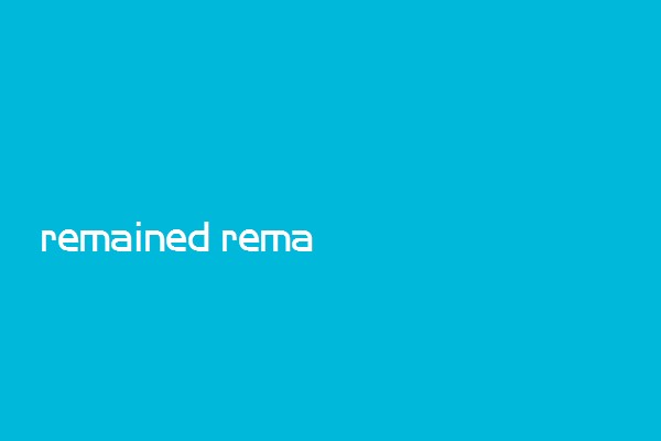 remained remaining区别