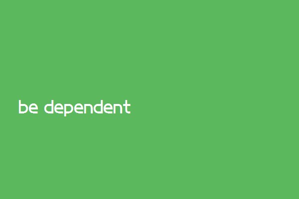be dependent from与on区别