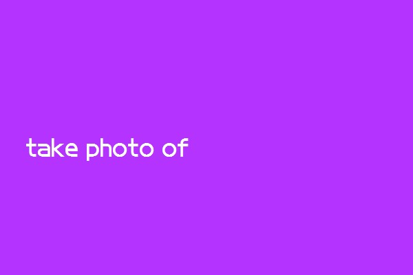 take photo of和for的区别