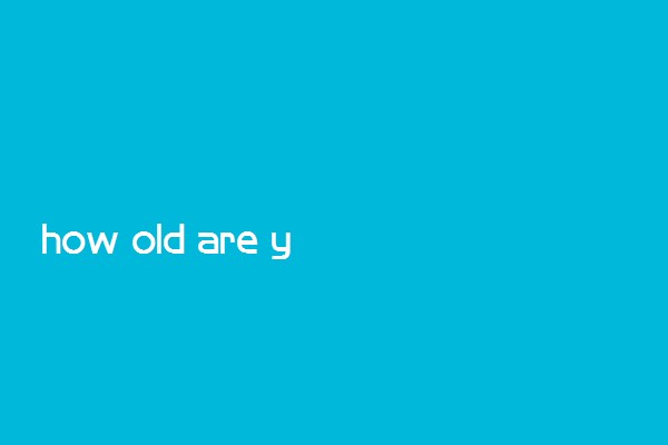 how old are you什么意思怎么回答