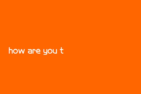 how are you today什么意思